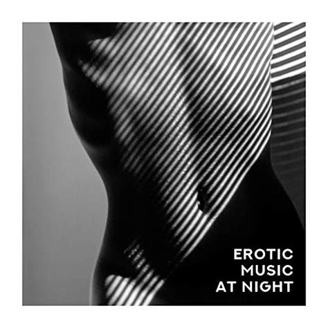 Erotic Music At Night Sensual Jazz For Two Tantric Massage Smooth Music For Deep