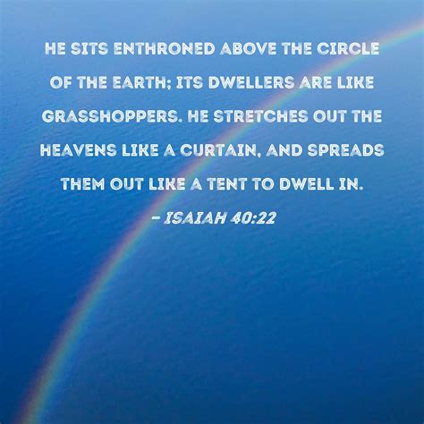 Isaiah 4022 He Sits Enthroned Above The Circle Of The Earth Its