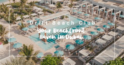 Drift Beach Club Dubai Ultimate Luxury And Beachfront Experience