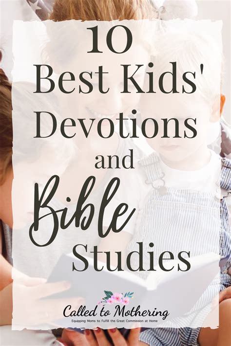 10 Best Devotions For Kids Called To Mothering