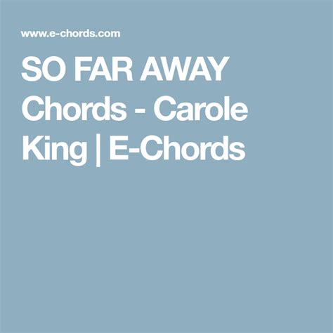 So Far Away Chords Carole King E Chords Carole King Lyrics And