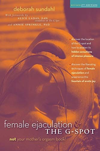 Female Ejaculation The G Spot Not Your Mother S Orgasm Book