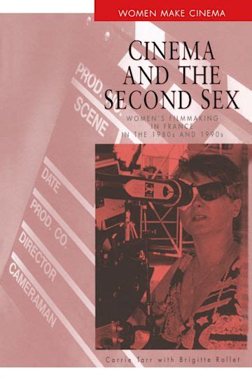 Cinema And The Second Sex Women S Filmmaking In France In The 1980s And 1990s Women Make