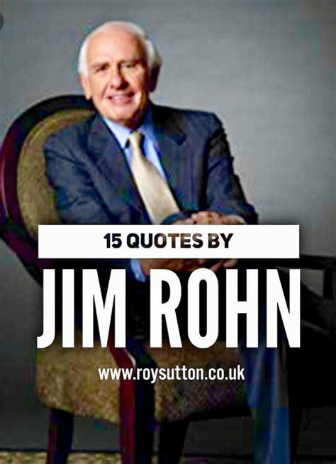 15 Quotes By Jim Rohn That Will Really Inspire You Roy Sutton 15th