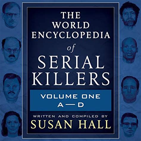 The World Encyclopedia Of Serial Killers Volume One A D