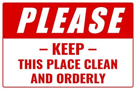 Please Keep This Place Clean And Orderly Business Informational Policy