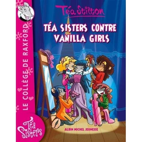 Téa Sisters Le Collège De Raxford Tome 1 Téa Sisters Contre Vanilla