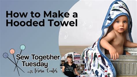 How To Sew A Hooded Towel Free Hooded Towel Tutorial And Sewing Pattern