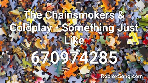 The Chainsmokers And Coldplay Something Just Like Roblox Id Roblox