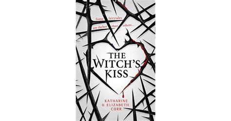 The Witchs Kiss The Witchs Kiss 1 By Katharine Corr