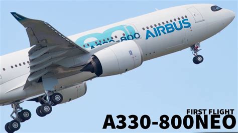 First A330 800neo Departs On Maiden Flight Youtube