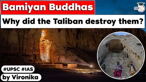 What Were The Bamiyan Buddha And Why Did The Taliban Destroy Their Statues Upsc Current Affairs