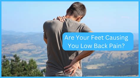 Are Your Feet Causing You Low Back Pain Mississauga And Oakville