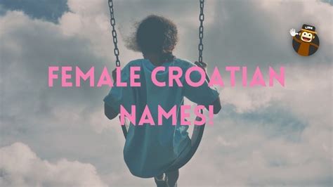 60 Best Croatian Names Ideas For Your Babies Ling App