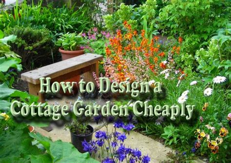 How To Design A Cottage Garden Cheaply Cottage Garden Design Cottage