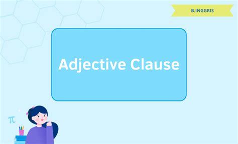 Adjective Clause Memahami Definisi Dan Jenis Rumus Dan Contohnya Quipper Blog