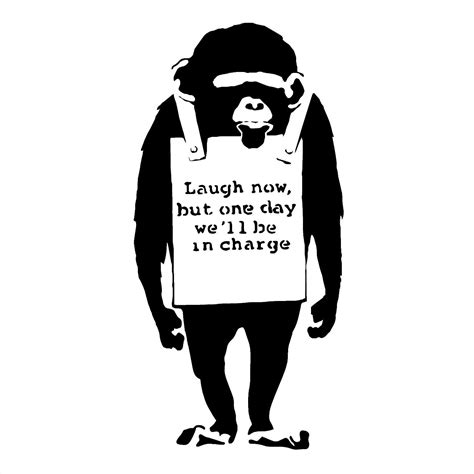 Banksy Chimp Laugh Now But One Day Well Be In Charge Vinyl Wall Art