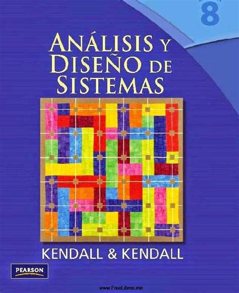 Análisis Y Diseño De Sistemas 8va Edición Kenneth E Kendall Y Julie