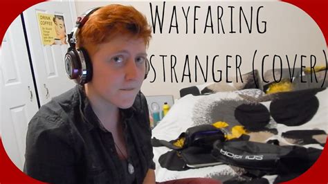 Wayfaring Stranger Cover Youtube