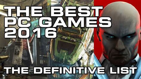 The Best Pc Games Of 2016 The Definitive List