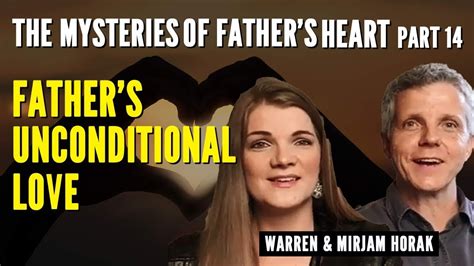 Live Father S Unconditional Love The Mysteries Of Father S Heart