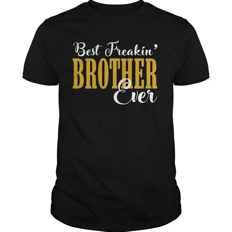 Best Freakin Brother Ever Shirt Hoodie Sweater Longsleeve T Shirt Kutee Boutique
