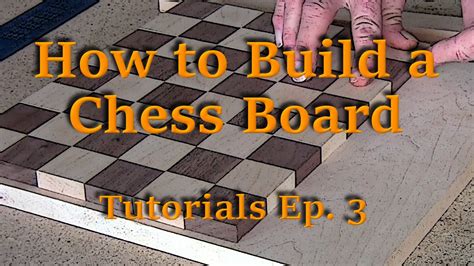 How To Build A Chess Board Builders Series Ep 1 P3 Youtube