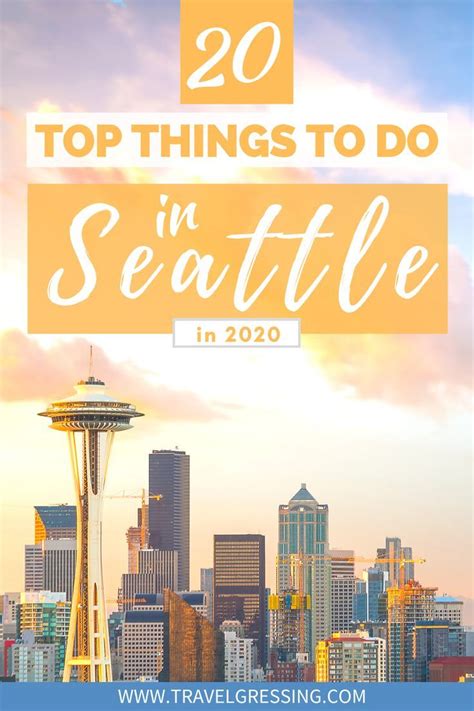 A 2020 Seattle Travel Guide On New Attractions To See New Hotels To