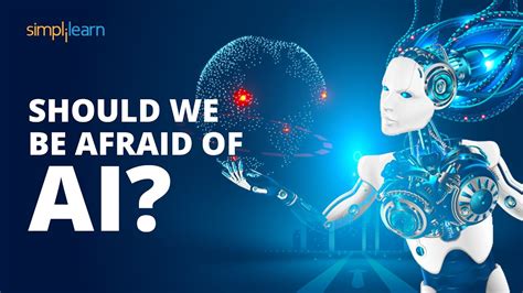 Should We Be Afraid Of Artificial Intelligence