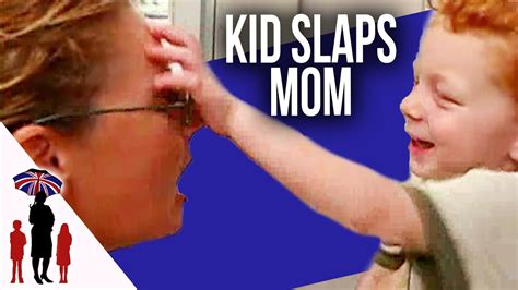 Kid Slaps Mom In The Face Supernanny Youtube