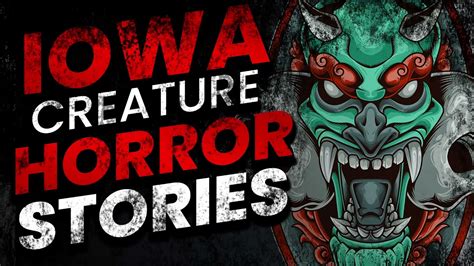 21 Iowa Horror Stories Of Cryptids Youtube