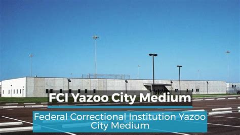 Fci Yazoo City Medium Yazoo City Federal Prison Youtube