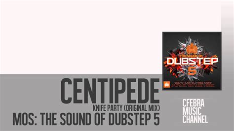 mos the sound of dubstep 5 01 centipede knife party youtube