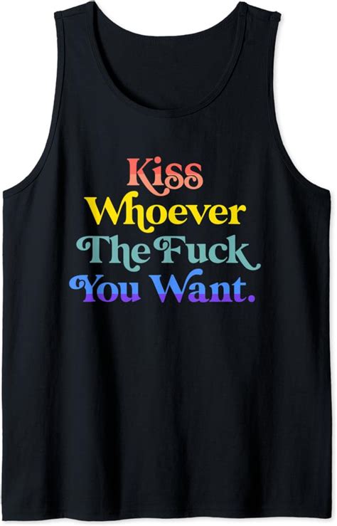 Kiss Whoever The Fuck You Want Lgbtq Gay Lesbian Pride Flag Tank Top Clothing