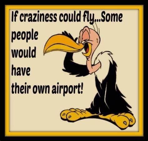 Pin By Patricia Hamm On Jokes In 2020 Fun Quotes Funny Crazy People