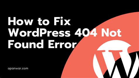 Ways To Fix Not Found Errors On Wordpress Blog Site