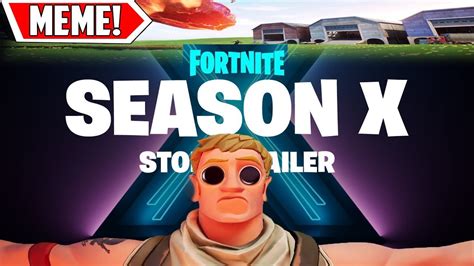 Fortnite Season X Story Trailer Dank Meme Edition Youtube