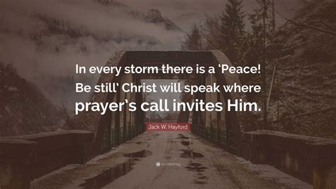 Jack W Hayford Quote In Every Storm There Is A ‘peace Be Still