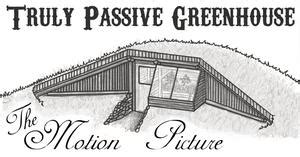 The Truly Passive Greenhouse Movie Media Kit Wofati And Earth Berm Forum At Permies