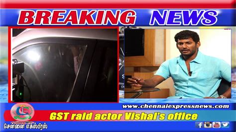 Gst Raid Actor Vishals Office Mersal Chennai Express Tv Youtube