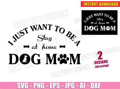 Download I Just Want To Be A Stay at Home Dog Mom (SVG dxf png ...