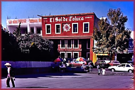 El Sol De Toluca 1994 Foto And Bild Architektur North America Mexico