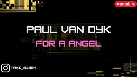 Paul Van Dyk For A Angel Youtube