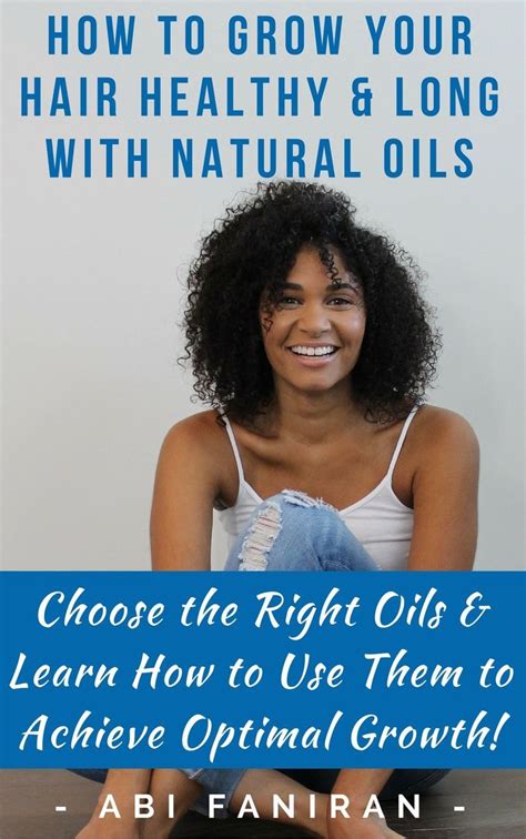 The Best Way To Use Natural Oils To Solve Common Hair Issues And