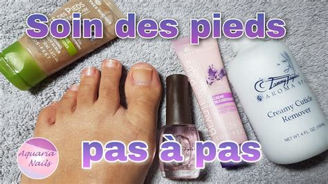 Soin Des Pieds Et Ongles Pas à Pas Youtube