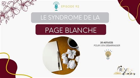 92 Le SYNDROME De La PAGE BLANCHE 20 Astuces YouTube