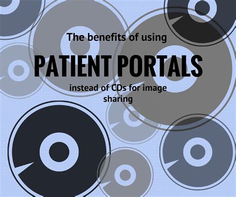 The Benefits Of Using Patient Portals Instead Of Cds For Image Sharing