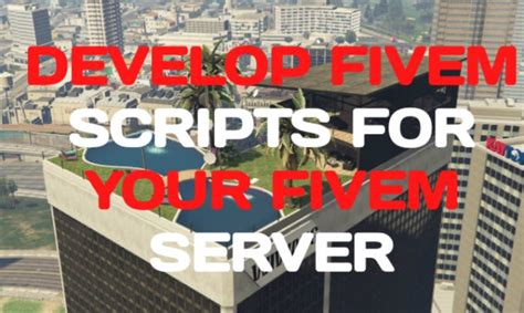 Develop Fivem Scripts For Your Fivem Server By George Scott Fiverr My