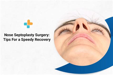 Nose Septoplasty Surgery Tips For A Speedy Recovery Ayuhealth