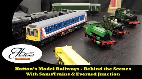 Hattons Model Railways Behind The Scenes With Samstrains And Everard